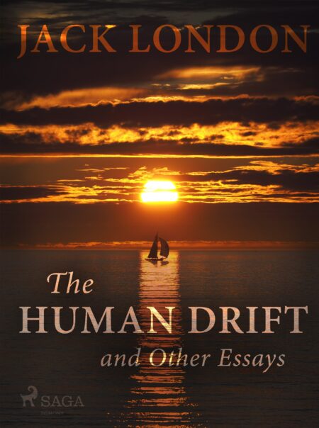 The Human Drift and Other Essays