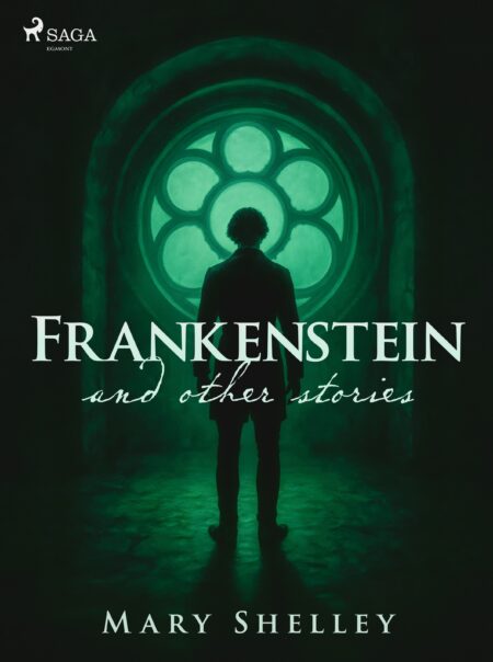 Frankenstein and other stories