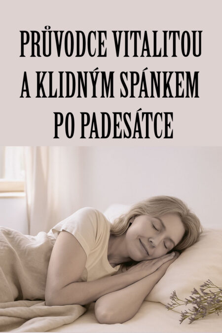 Průvodce vitalitou a klidným spánkem po padesátce