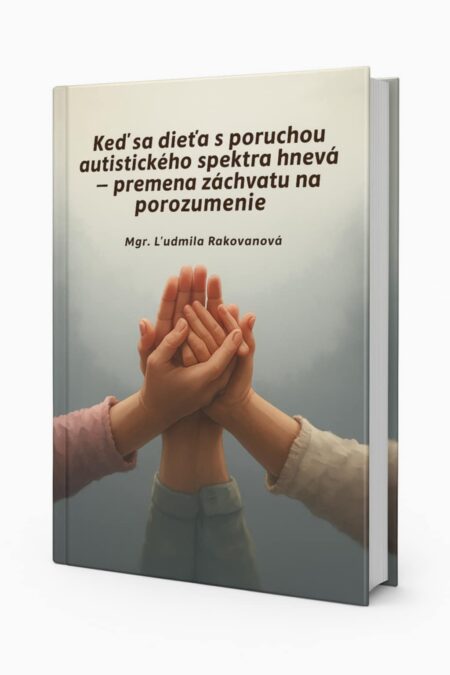 Keď sa dieťa s poruchou autistického spektra hnevá - premena záchvatu na porozumenie