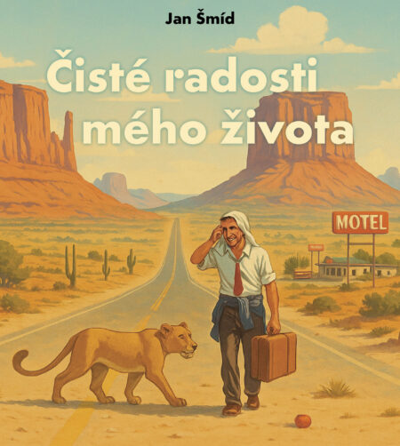 Čisté radosti mého života